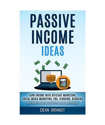Passive Income Ideas: Earn Income With Affiliate Marketing, Social Media Marketi