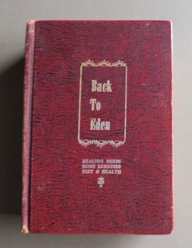 Back to Eden : Healing Herbs, Home Remedies, Diet & Health - J Kloss - 1969 HC