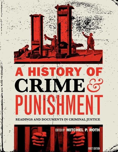 A History Of Crime And Punishment Readings And Documents In Criminal Justice-image