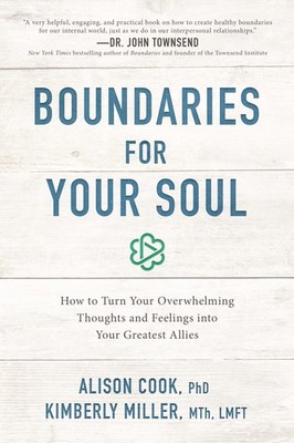 Boundaries for Your Soul: How to Turn Your Overwhelming Thoughts and Feeling...