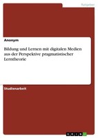 Anonymous | Bildung Und Lernen Mit Digitalen Medien Aus Der Perspektive...