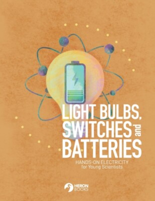 Books - Light Bulbs Switches and Batteries  Hands-on Electricity for  - X555z