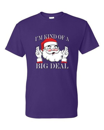 T-Shirt S, M, L, XL -I'M KIND OF A BIG DEAL SANTA - SEASONAL CHRISTMAS FUN Adult - Picture 11 of 56