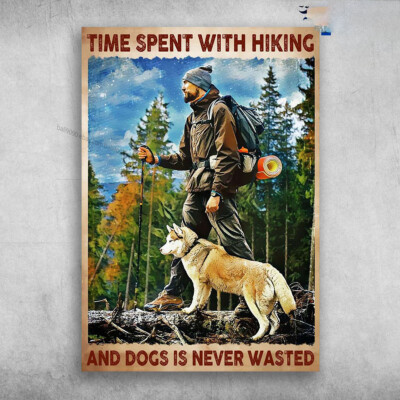 Hiking With Dog - Time Spent With, Hiking And Dog, Is Never Wasted