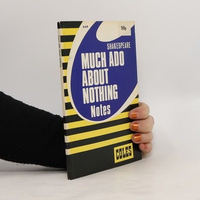 Much Ado About Nothing: Notes  |  William Shakespeare