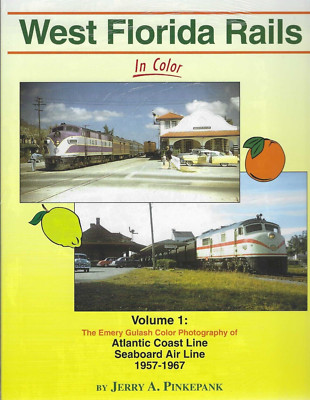 WEST FLORIDA RAILS, Vol. 1 Atlantic Coast Line, Seaboard Air Line, 1957-1967 NEU