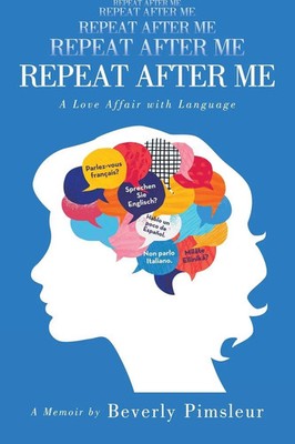 Repeat After Me A Love Affair with Language Beverly Pimsleur Taschenbuch 2025
