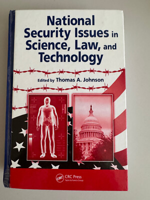 NATIONAL SECURITY ISSUES IN SCIENCE, LAW, AND TECHNOLOGY-2007-HARDCOVER BOOK