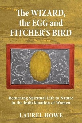 Laurel Howe The Wizard, the Egg and Fitcher's Bird (Taschenbuch)