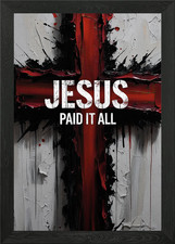 Jesus Paid It All Cross Art Framed Wall Art Poster Canvas Print Picture