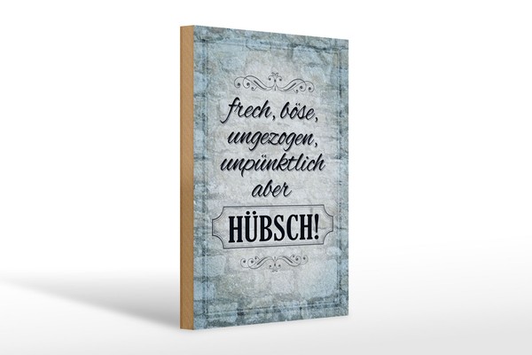 Holzschild Spruch 20X30 Cm Frech BöSe Ungezogen Aber HüBsch Schild Wooden Sign-image