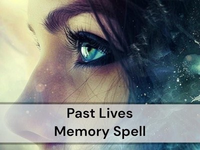Past Life Memory Spell   Remember Your Past Lives