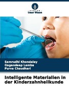 Intelligente Materialien In Der Kinderzahnheilkunde Purva Chaudhari