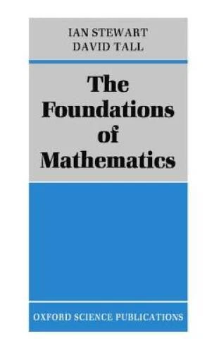 The Foundations of Mathematics - Paperback By Stewart, Ian - VERY GOOD