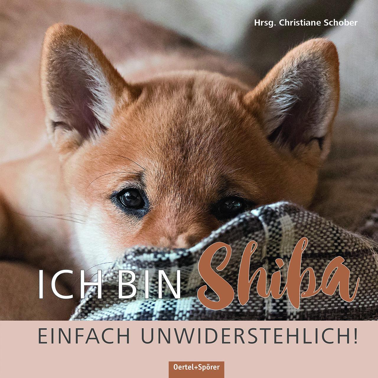Ich Shiba. Einfach Unwiderstehlich | Christiane Schober | Buch | 104