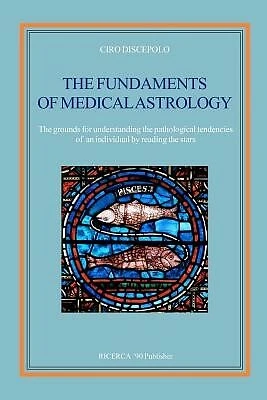 The fundaments Medical Astrology grounds for understandin by Discepolo Ciro - Picture 1 of 1