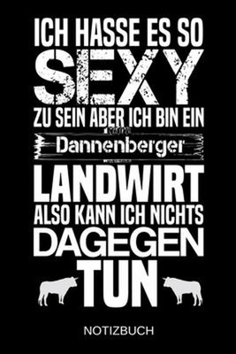 Ich Hasse Es So Sexy Zu Sein Aber Ich Bin ein Dannenberger Landwi
