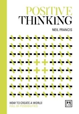 Positive Thinking, Neil Francis,  Hardback