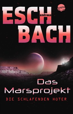 Andreas Eschbach | Das Marsprojekt (5). Die schlafenden Hüter | Taschenbuch