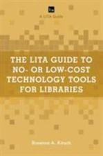 The LITA Guide to No- or Low-Cost Technology Tools for Libraries