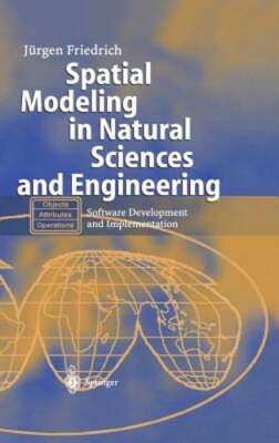 Spatial Modeling in Natural Sciences and Engineering: Software Development and