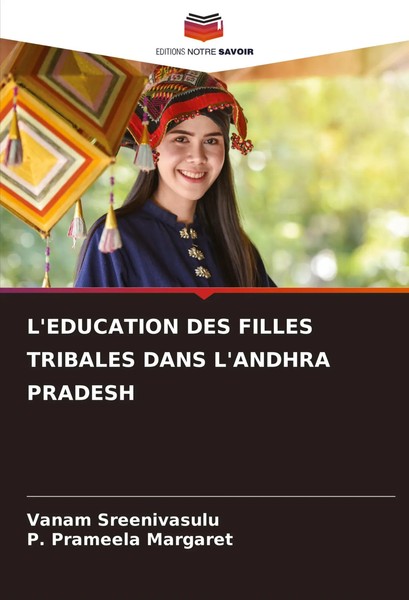 L'education DES Filles Tribales Dans L'andhra Pradesh Vanam Sreenivasulu (U. A.)-image