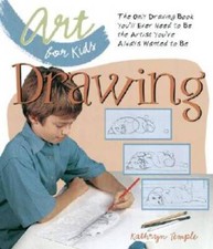 Art for Kids: Drawing: The Only Drawing Book You'll Ever Need to Be - ACCEPTABLE