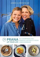 Prana Up Your Life | Mit Ayurveda Und Mindful Eating Zu Mehr Lebensenergie