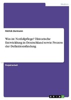 Was Ist Notfallpflege? Historische Entwicklung In Deutschland Sowie Prozess Der