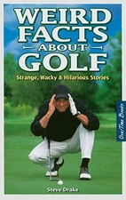 WEIRD FACTS ABOUT GOLF, DRAKE S