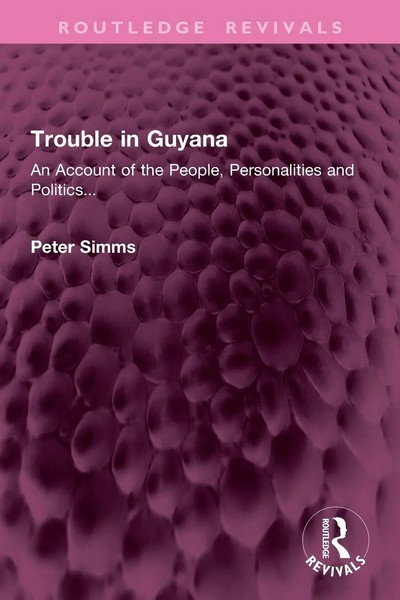 Trouble In Guyana | An Account Of The People, Personalities And Politics...-image