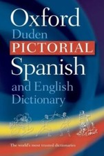 The Oxford-Duden Pictorial Spanish and English Dictionary by Oxford Dictionaries