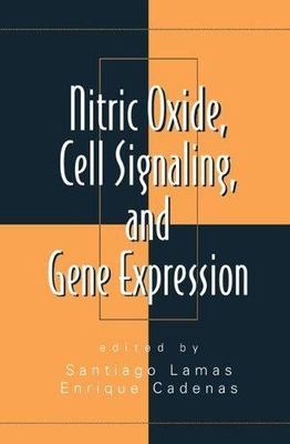 Nitric Oxide Cell Signaling and Gene Expression S Lamas & E Cadenas *Free Ship* 