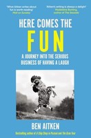 Ben Aitken - Here Comes The Fun A Journey Into The Serious Business - G245Z