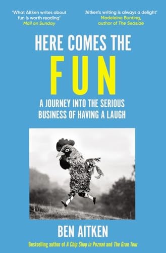 Ben Aitken - Here Comes The Fun A Journey Into The Serious Business - G245Z-image