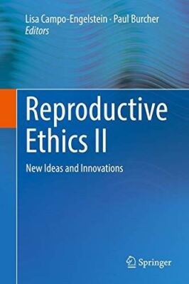 Reproductive Ethics II: New Ideas and Innovations (Hardcover)