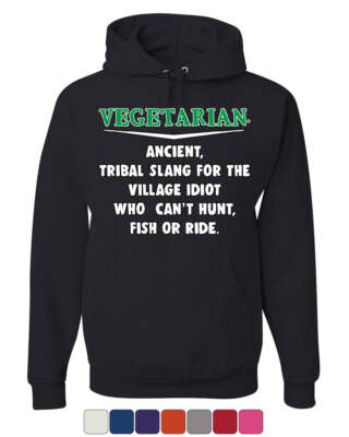 Vegetarian Definition Hoodie Offensive Village Idiot Vegan Meat Sweatshirt