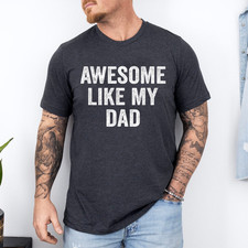 Awesome Like My Dad T-Shirt