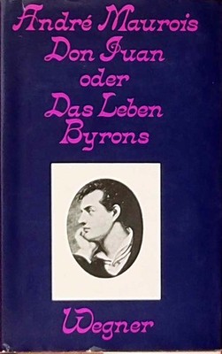 Don Juan oder Das Leben Byrons Andre Maurois Wegner 1. -5. Tausen