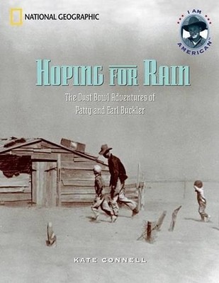 Hoping for Rain: The Dust Bowl Adventures of Patty and Earl Buckler by Kate Conn