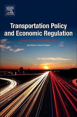 Transportation Policy and Economic Regulation Essays in Honor of Theodore Keeler