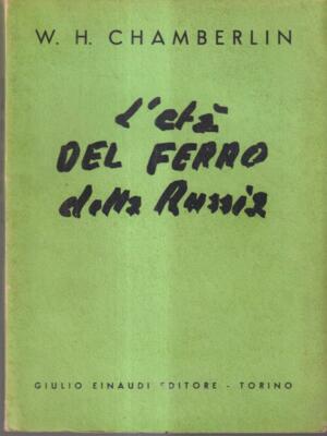 L'ETA' DEL FERRO DELLA RUSSIA CHAMBERLIN W.H. EINAUDI 1937 