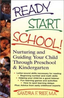 Ready Start School!: Nurturing and Guiding Your Child Through Preschool &...