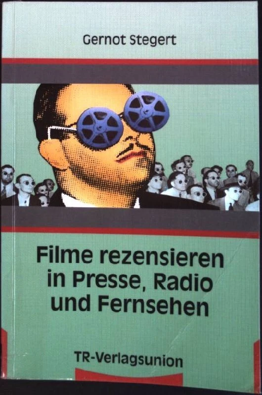 Filme rezensieren in Presse, Radio und Fernsehen. TR-Praktikum ; Bd. 8 Stegert, - Bild 1 von 1