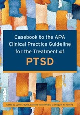 Casebook to the APA Clinical Practice Guideline for the Treatment of PTSD by Lyn