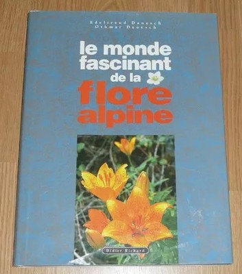 FASZINIERENDE WELT DER ALPINENFLORA, Edeltraud Danesch