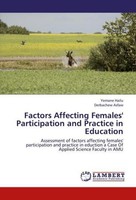 Factors Affecting Females' Participation And Practice In Education Yemane Hailu