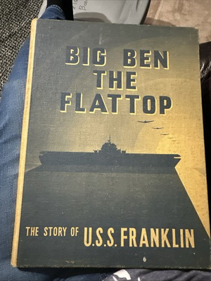 #ad Big Ben The Flat Top The Story USS Franklin Signed By Lieutenant Kouri 1946 $110.00