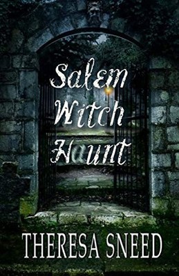 SALEM WITCH HAUNT: A TIME-TRAVEL (SALEM WITCH HAUNT By Theresa Sneed *Excellent*