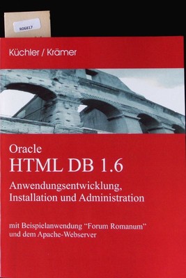 Oracle HTML DB 1.6. Anwendungsentwicklung, Installation und Administration Küchl